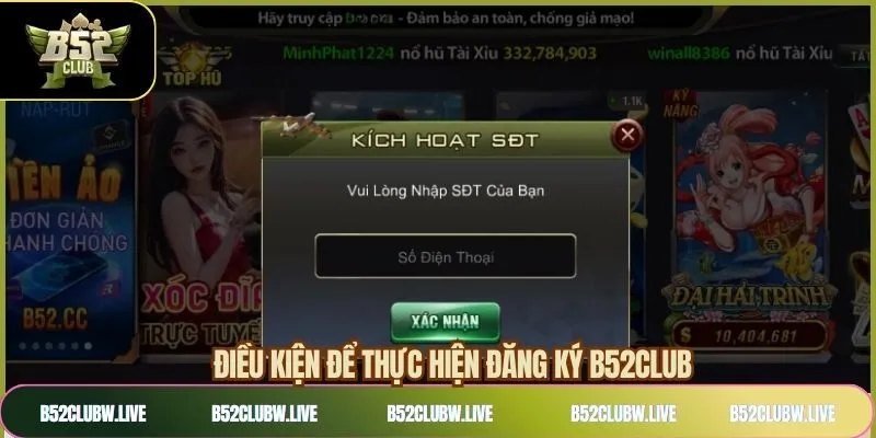 Một số tiêu chí cần có để đủ điều kiện tạo tài khoản tại B52CLUB