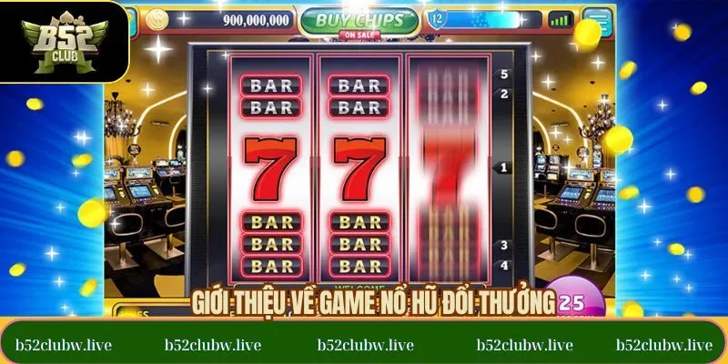 Thông tin cơ bản về các siêu phẩm slot đổi thưởng