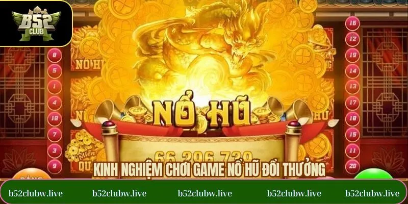 Bí quyết chinh phục nổ hũ đổi thưởng cực kỳ tối ưu