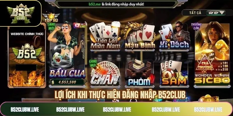 Ưu điểm có được khi đăng nhập B52CLUB
