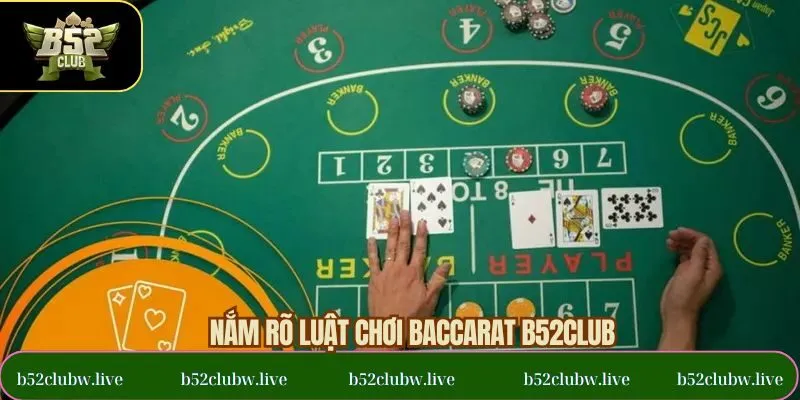 Luật chơi Baccarat B52CLUB cơ bản dành cho người mới