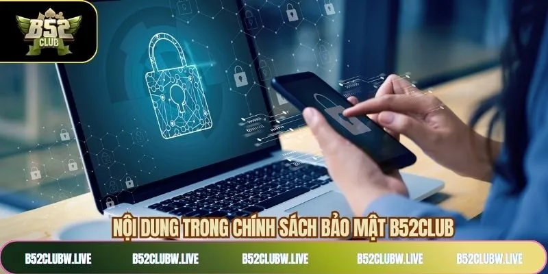 Các thông tin thu thập trong chính sách bảo mật B52CLUB