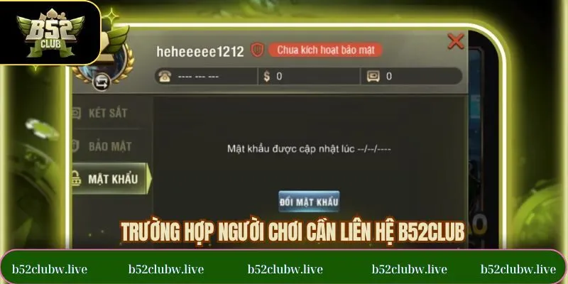 Các trường hợp khi hội viên cần liên hệ tại B52CLUB